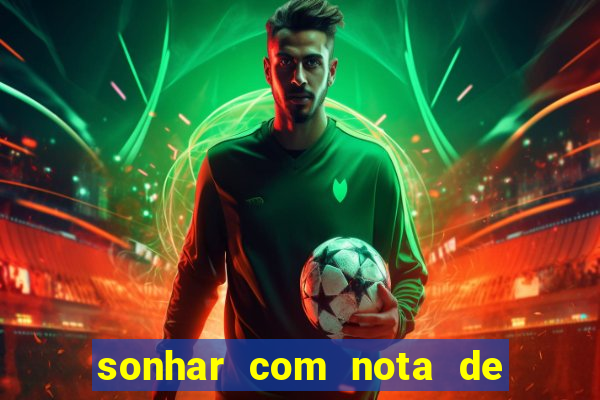 sonhar com nota de 5 reais jogo do bicho